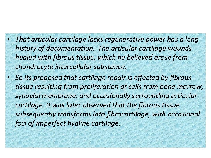  • That articular cartilage lacks regenerative power has a long history of documentation.