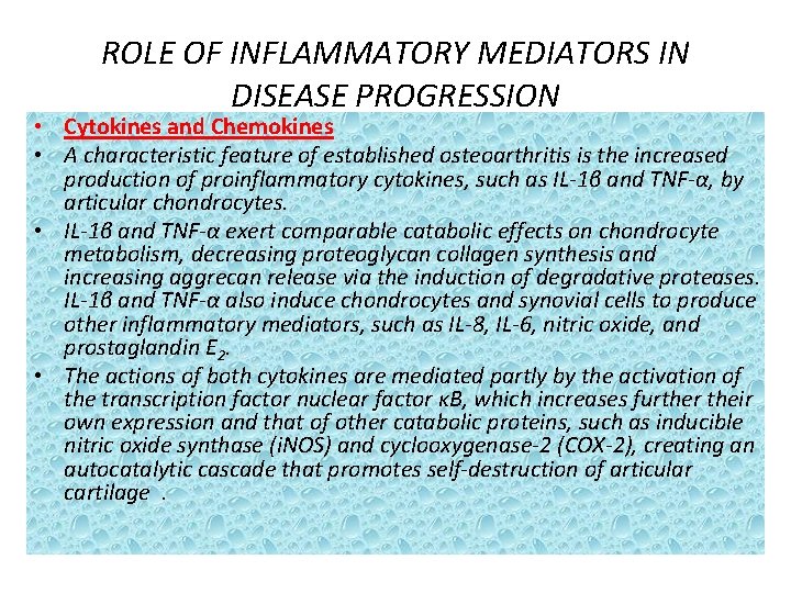 ROLE OF INFLAMMATORY MEDIATORS IN DISEASE PROGRESSION • Cytokines and Chemokines • A characteristic