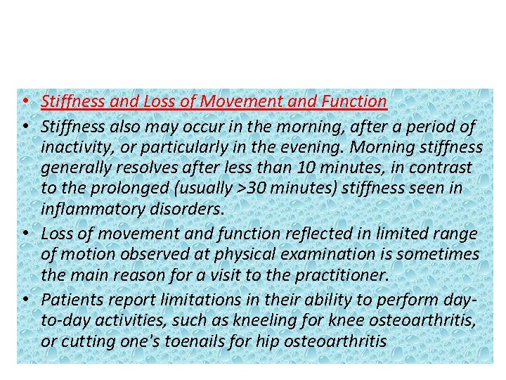  • Stiffness and Loss of Movement and Function • Stiffness also may occur