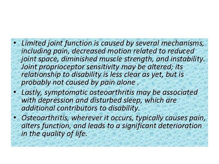  • Limited joint function is caused by several mechanisms, including pain, decreased motion