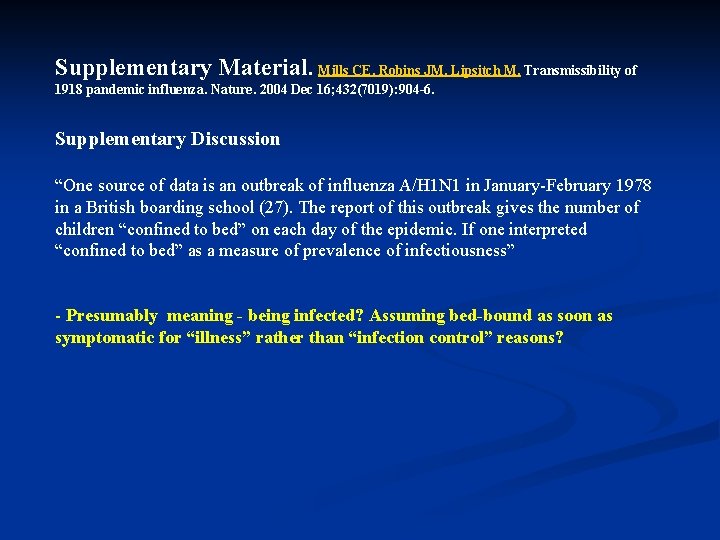 Supplementary Material. Mills CE, Robins JM, Lipsitch M. Transmissibility of 1918 pandemic influenza. Nature.