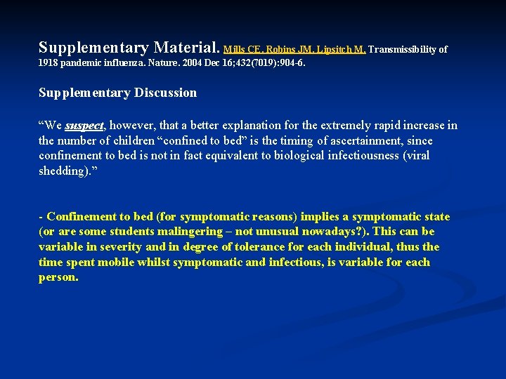 Supplementary Material. Mills CE, Robins JM, Lipsitch M. Transmissibility of 1918 pandemic influenza. Nature.