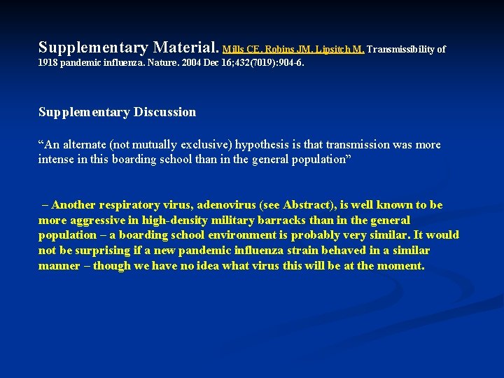 Supplementary Material. Mills CE, Robins JM, Lipsitch M. Transmissibility of 1918 pandemic influenza. Nature.