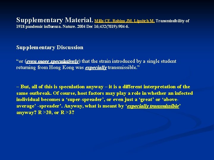 Supplementary Material. Mills CE, Robins JM, Lipsitch M. Transmissibility of 1918 pandemic influenza. Nature.