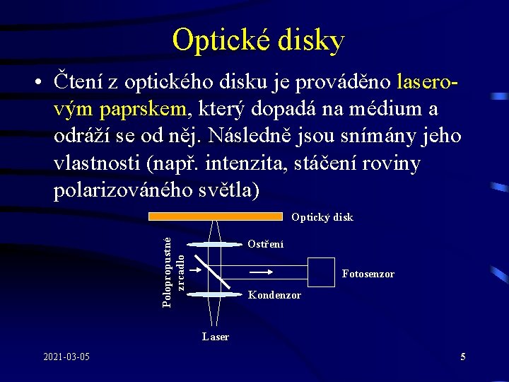 Optické disky • Čtení z optického disku je prováděno laserovým paprskem, který dopadá na
