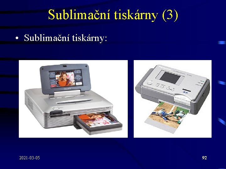 Sublimační tiskárny (3) • Sublimační tiskárny: 2021 -03 -05 92 