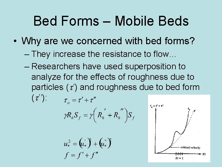 Bed Forms – Mobile Beds • Why are we concerned with bed forms? –