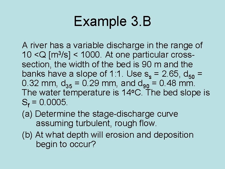 Example 3. B A river has a variable discharge in the range of 10 Example 3. B A river has a variable discharge in the range of 10