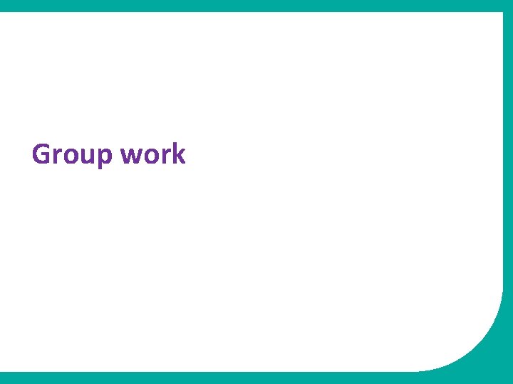 Group work 