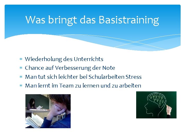 Was bringt das Basistraining Wiederholung des Unterrichts Chance auf Verbesserung der Note Man tut