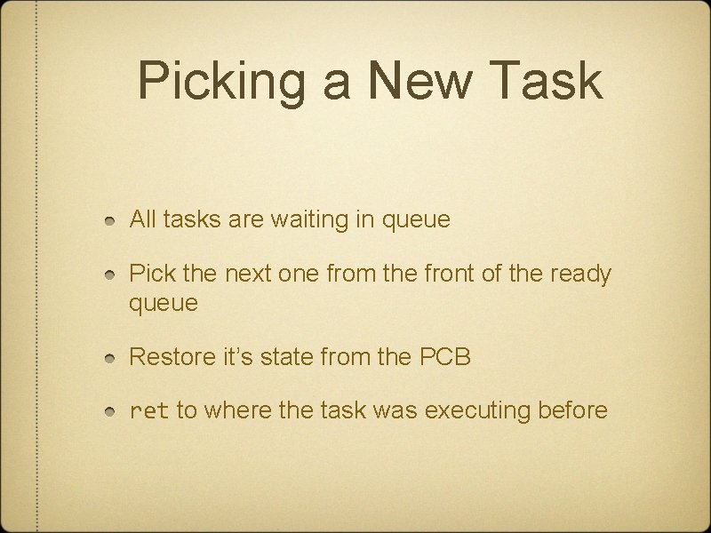 Picking a New Task All tasks are waiting in queue Pick the next one