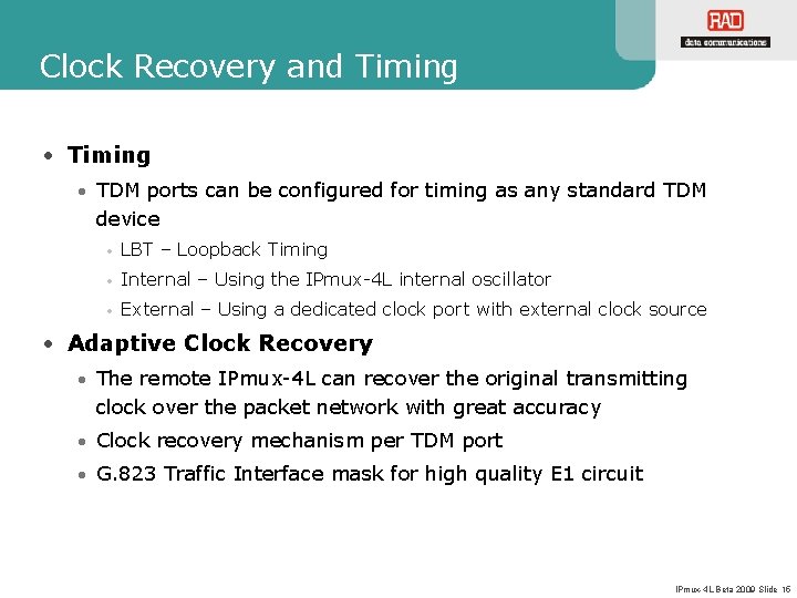Clock Recovery and Timing • TDM ports can be configured for timing as any Clock Recovery and Timing • TDM ports can be configured for timing as any