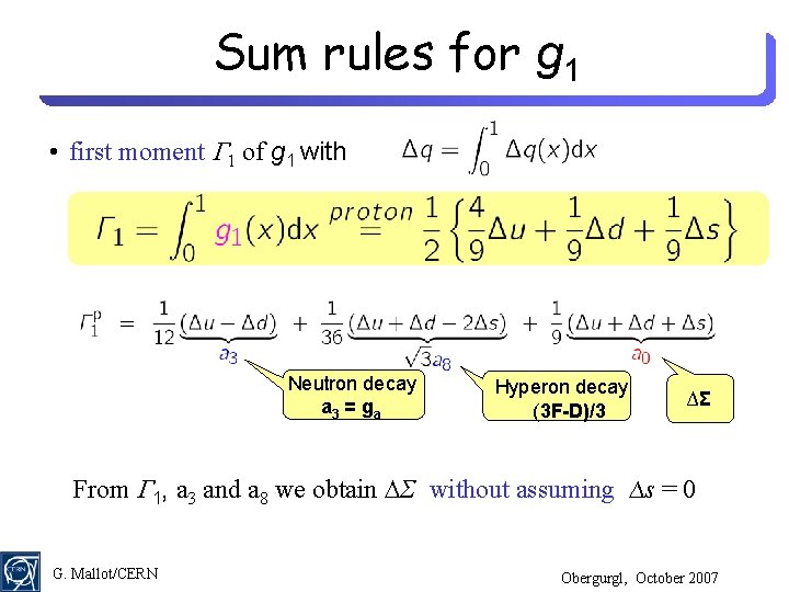 Sum rules for g 1 • first moment 1 of g 1 with Neutron