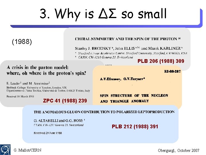 3. Why is ΔΣ so small (1988) PLB 206 (1988) 309 ZPC 41 (1988)