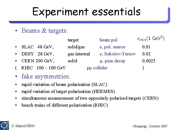 Experiment essentials • Beams & targets: target beam pol • SLAC 48 Ge. V,