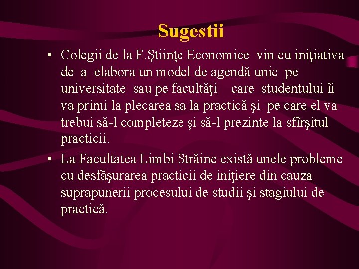 Sugestii • Colegii de la F. Ştiinţe Economice vin cu iniţiativa de a elabora