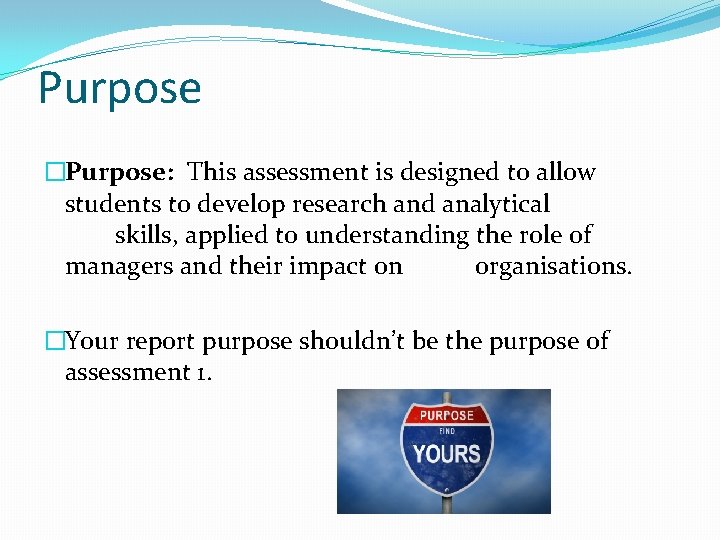 Purpose �Purpose: This assessment is designed to allow students to develop research and analytical