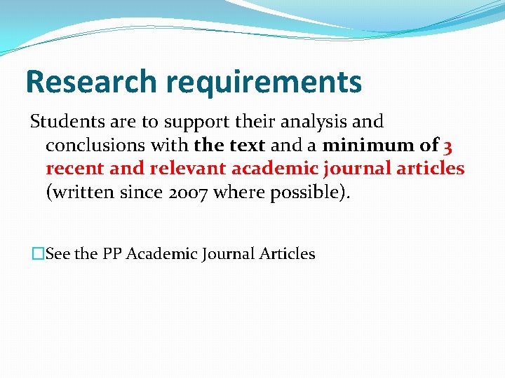 Research requirements Students are to support their analysis and conclusions with the text and