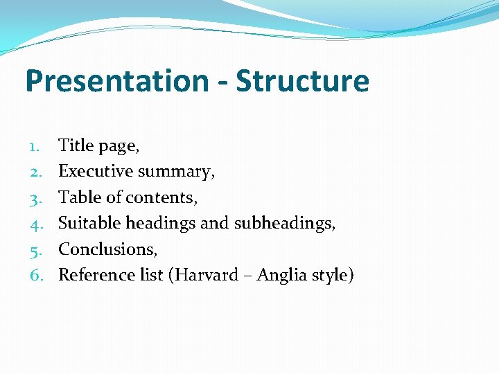 Presentation - Structure 1. 2. 3. 4. 5. 6. Title page, Executive summary, Table