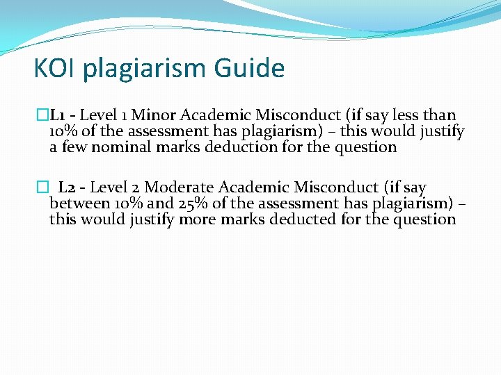 KOI plagiarism Guide �L 1 - Level 1 Minor Academic Misconduct (if say less