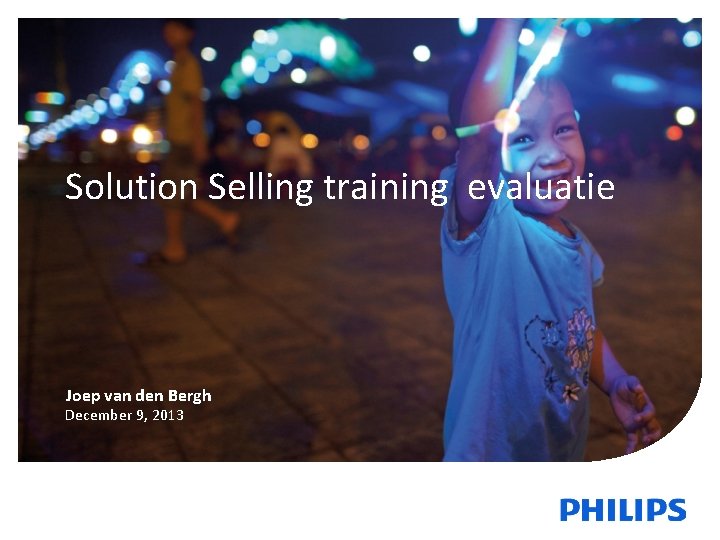 Solution Selling training evaluatie Joep van den Bergh December 9, 2013 1 November 01,
