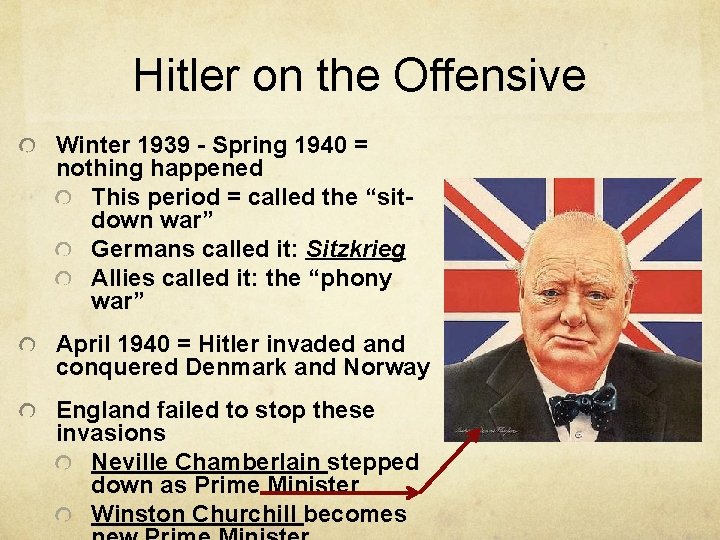 Hitler on the Offensive Winter 1939 - Spring 1940 = nothing happened This period