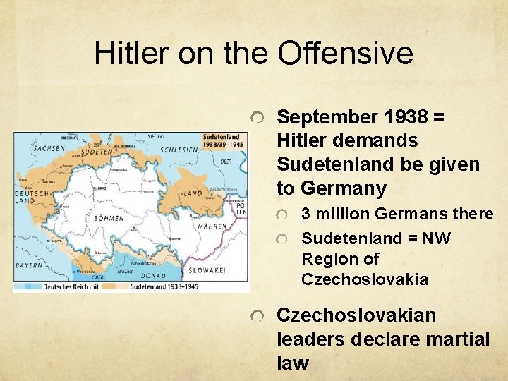 Hitler on the Offensive September 1938 = Hitler demands Sudetenland be given to Germany