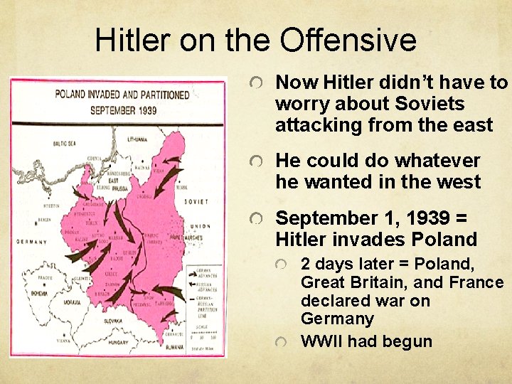 Hitler on the Offensive Now Hitler didn’t have to worry about Soviets attacking from