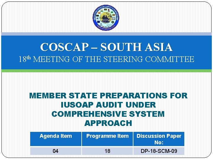 COSCAP – SOUTH ASIA 18 th MEETING OF THE STEERING COMMITTEE MEMBER STATE PREPARATIONS COSCAP – SOUTH ASIA 18 th MEETING OF THE STEERING COMMITTEE MEMBER STATE PREPARATIONS