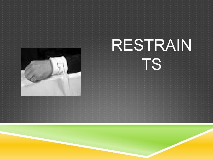 RESTRAIN TS 