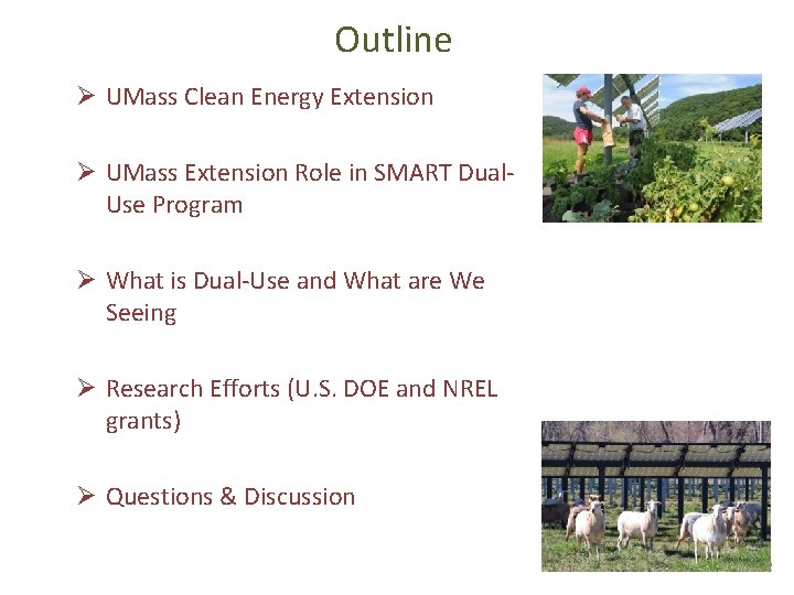 Outline Ø UMass Clean Energy Extension Ø UMass Extension Role in SMART Dual. Use Outline Ø UMass Clean Energy Extension Ø UMass Extension Role in SMART Dual. Use