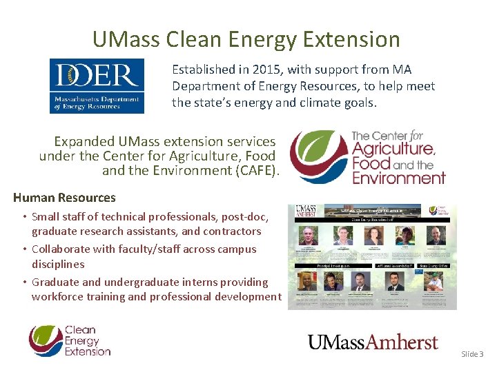 UMass Clean Energy Extension Established in 2015, with support from MA Department of Energy UMass Clean Energy Extension Established in 2015, with support from MA Department of Energy