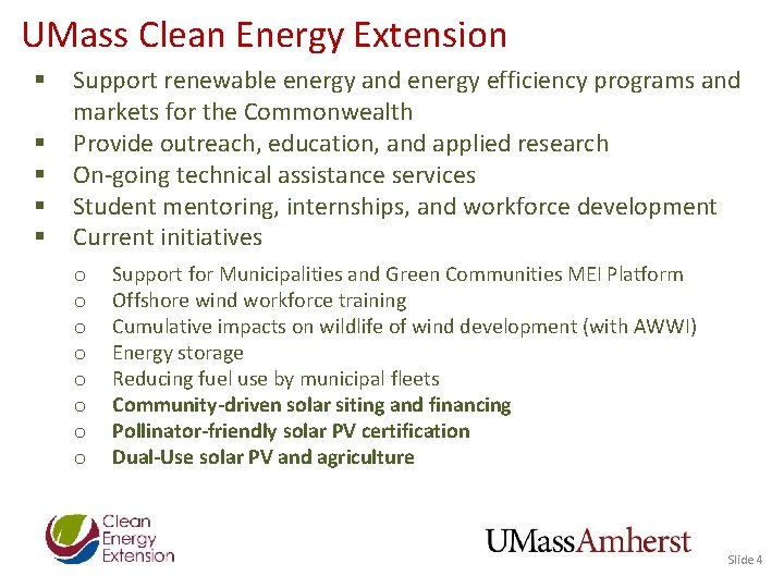 UMass Clean Energy Extension § § § Support renewable energy and energy efficiency programs UMass Clean Energy Extension § § § Support renewable energy and energy efficiency programs