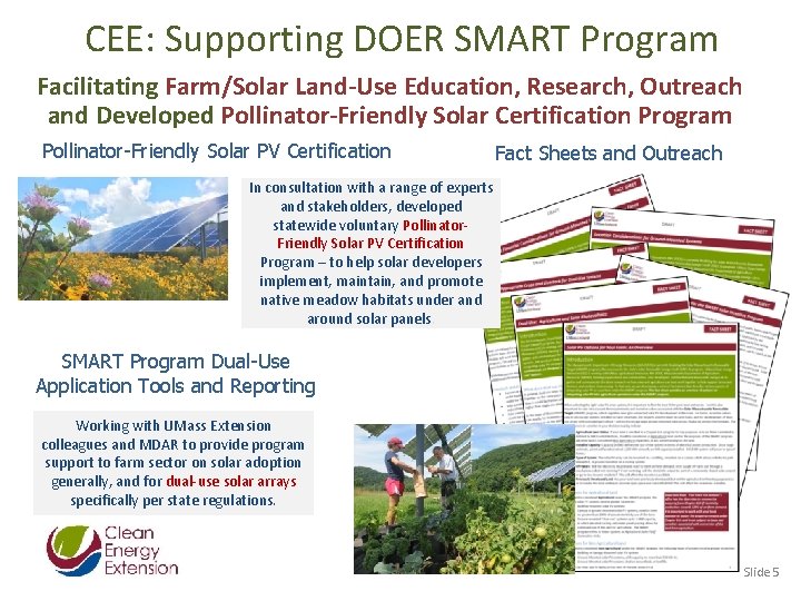CEE: Supporting DOER SMART Program Facilitating Farm/Solar Land-Use Education, Research, Outreach and Developed Pollinator-Friendly CEE: Supporting DOER SMART Program Facilitating Farm/Solar Land-Use Education, Research, Outreach and Developed Pollinator-Friendly