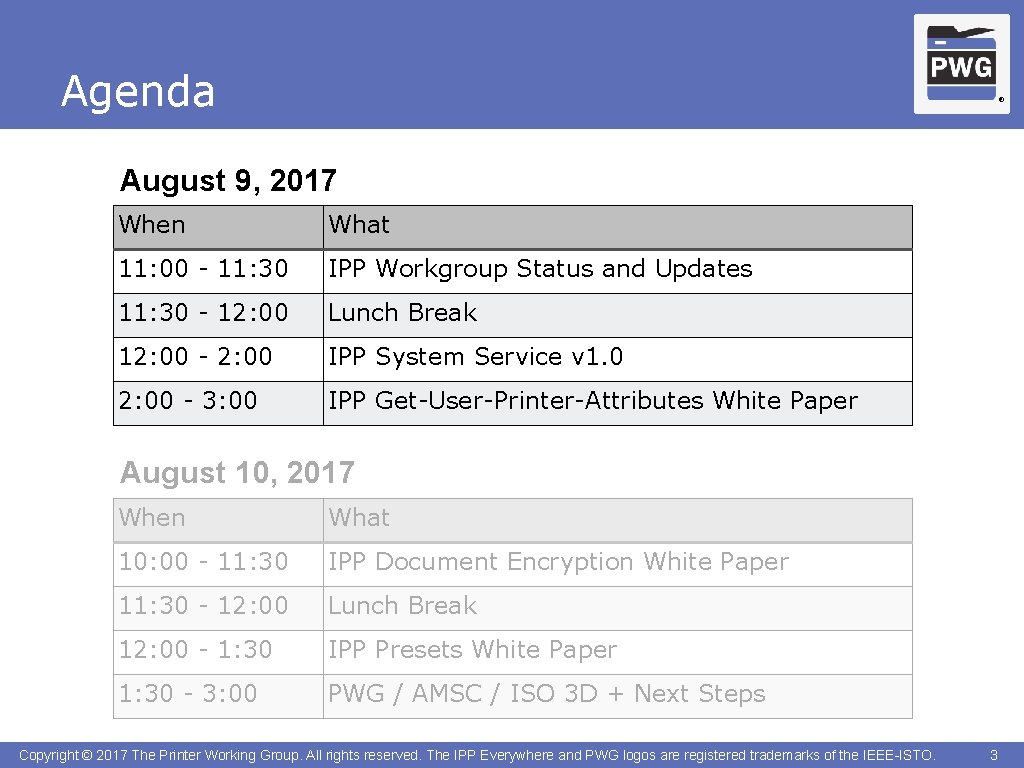 Agenda ® August 9, 2017 When What 11: 00 - 11: 30 IPP Workgroup