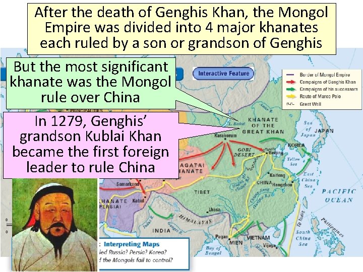 After the death of Genghis Khan, the Mongol Empire was divided into 4 major