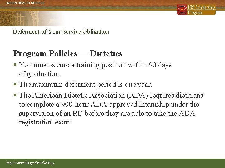 INDIAN HEALTH SERVICE Deferment of Your Service Obligation Program Policies — Dietetics § You