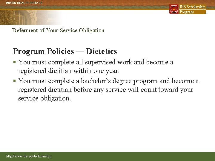 INDIAN HEALTH SERVICE Deferment of Your Service Obligation Program Policies — Dietetics § You