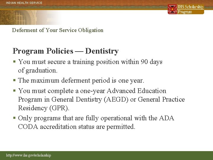 INDIAN HEALTH SERVICE Deferment of Your Service Obligation Program Policies — Dentistry § You