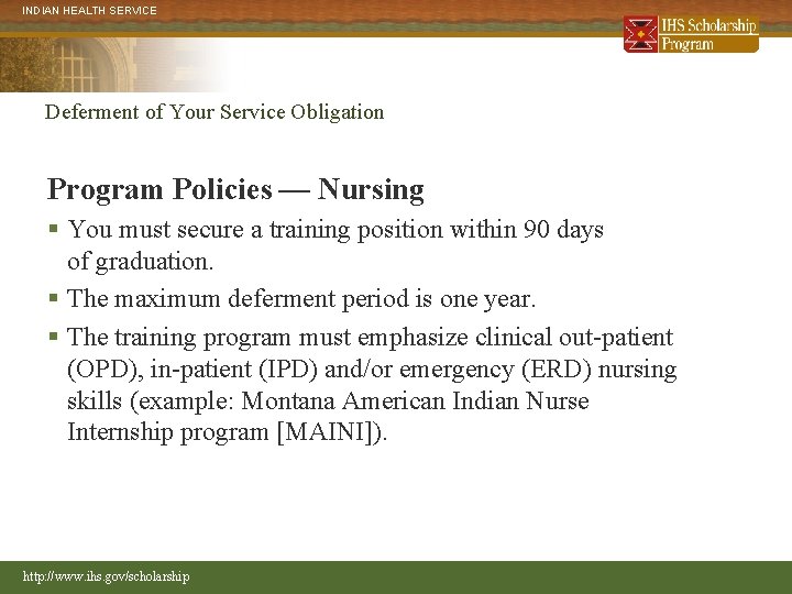 INDIAN HEALTH SERVICE Deferment of Your Service Obligation Program Policies — Nursing § You