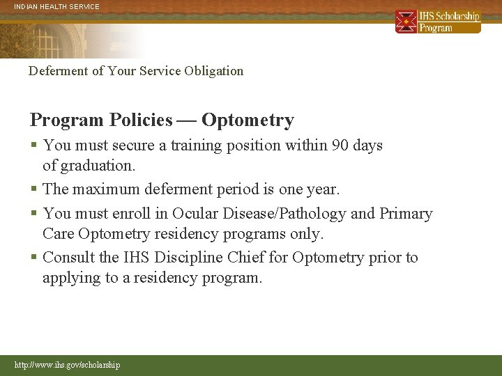 INDIAN HEALTH SERVICE Deferment of Your Service Obligation Program Policies — Optometry § You