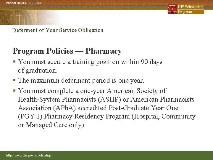 INDIAN HEALTH SERVICE Deferment of Your Service Obligation Program Policies — Pharmacy § You