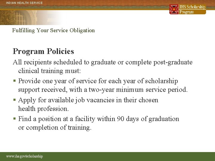 INDIAN HEALTH SERVICE Fulfilling Your Service Obligation Program Policies All recipients scheduled to graduate