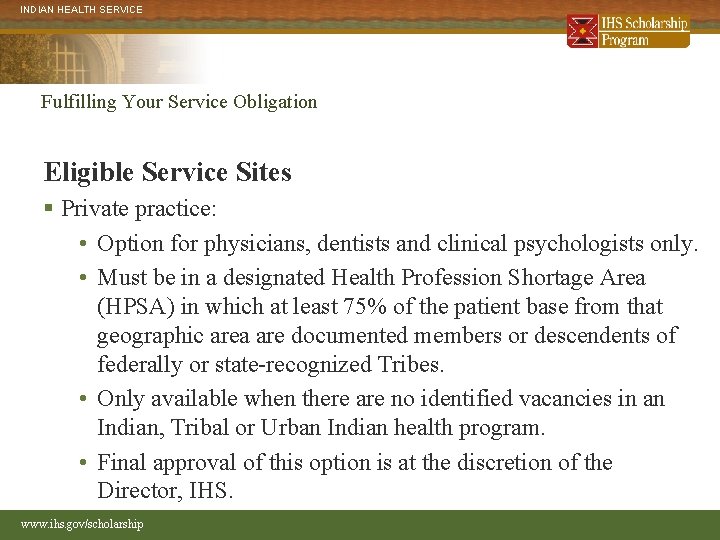 INDIAN HEALTH SERVICE Fulfilling Your Service Obligation Eligible Service Sites § Private practice: •