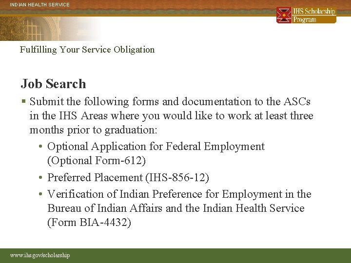 INDIAN HEALTH SERVICE Fulfilling Your Service Obligation Job Search § Submit the following forms