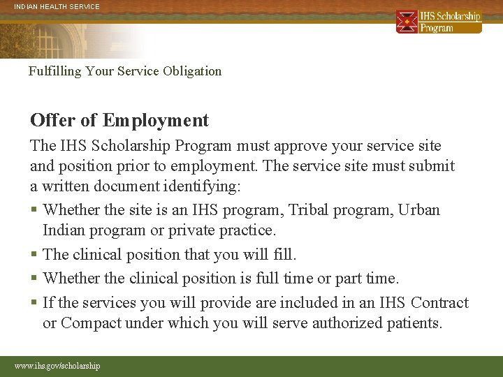 INDIAN HEALTH SERVICE Fulfilling Your Service Obligation Offer of Employment The IHS Scholarship Program