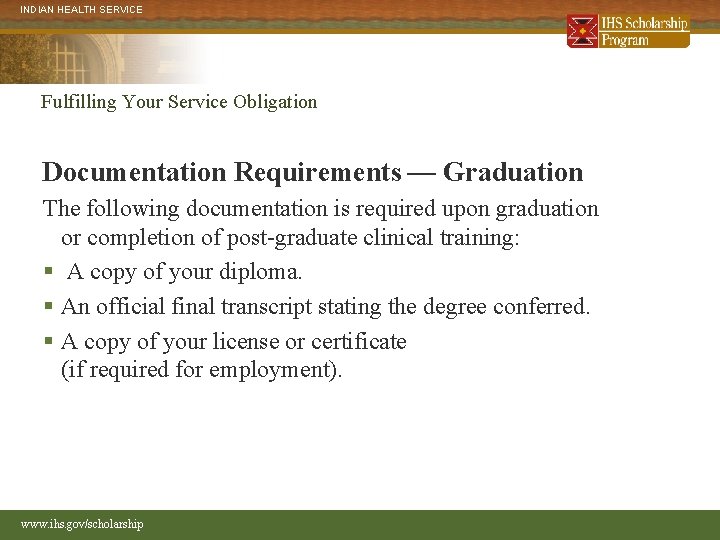 INDIAN HEALTH SERVICE Fulfilling Your Service Obligation Documentation Requirements — Graduation The following documentation