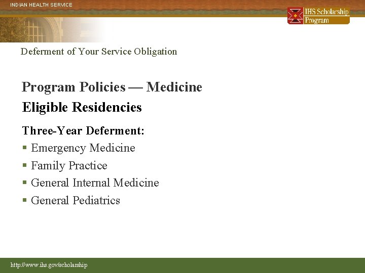 INDIAN HEALTH SERVICE Deferment of Your Service Obligation Program Policies — Medicine Eligible Residencies