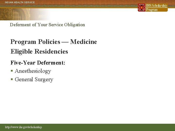 INDIAN HEALTH SERVICE Deferment of Your Service Obligation Program Policies — Medicine Eligible Residencies