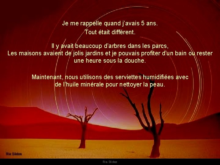 Je me rappelle quand j’avais 5 ans. Tout était différent. Il y avait beaucoup